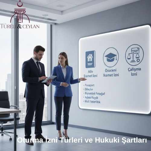 Oturma İzni Türleri ve Hukuki Şartları - Tureliceylan com