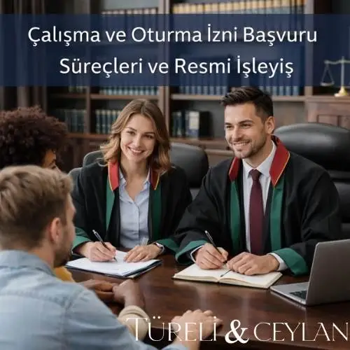 Çalışma ve Oturma İzni Başvuru Süreçleri ve Resmî İşleyiş - Tureliceylan com