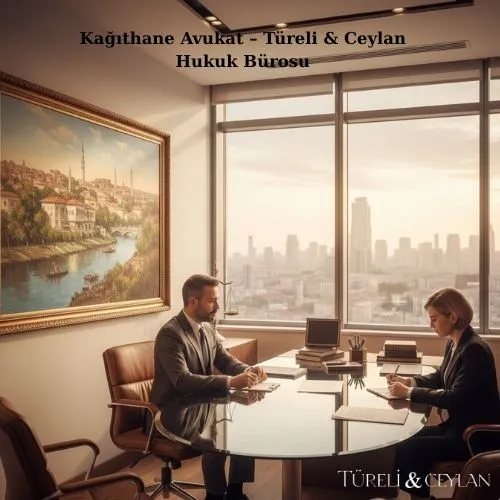 Kağıthane Avukat – Türeli & Ceylan Hukuk Bürosu - Tureliceylan com