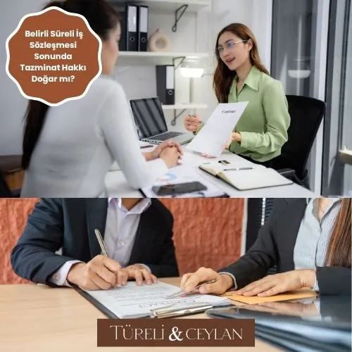 Belirli Süreli İş Sözleşmesi Sonunda Tazminat Hakkı Doğar mı - Tureliceylan com