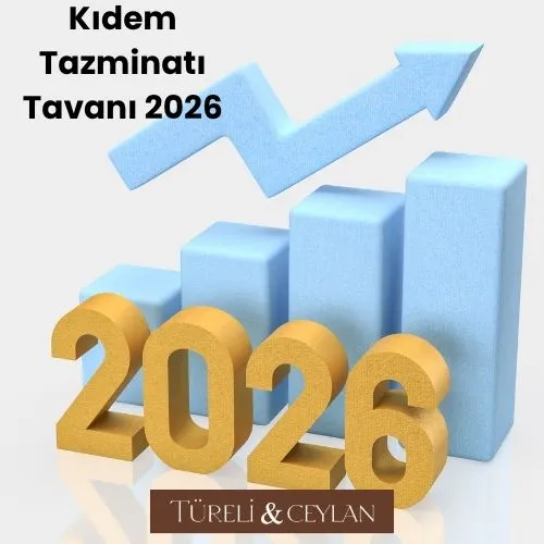 Kıdem Tazminatı Tavanı 2026 - Tureliceylan com