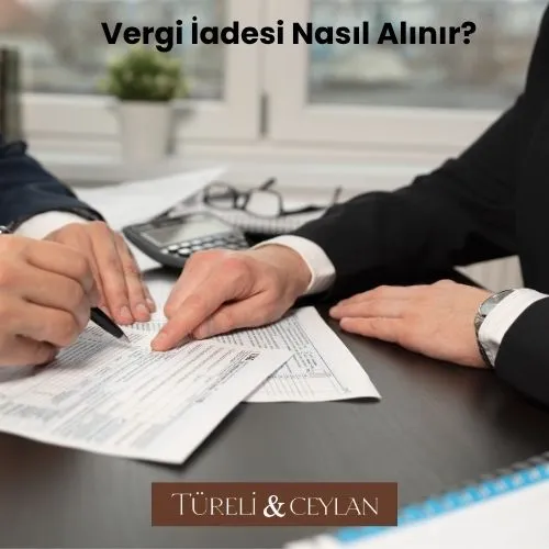 Vergi İadesi Nasıl Alınır- Tureliceylan com