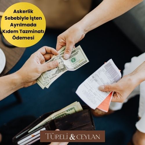 Askerlik Sebebiyle İşten Ayrılmada Kıdem Tazminatı Ödemesi (2)