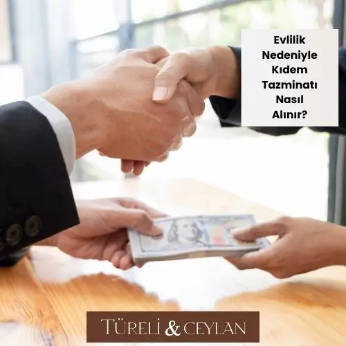 Evlilik Nedeniyle Kıdem Tazminatı Nasıl Alınır - Tureliceylan com