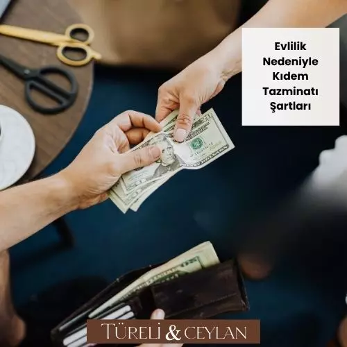 Evlilik Nedeniyle Kıdem Tazminatı Şartları Nelerdir - Tureliceylan com