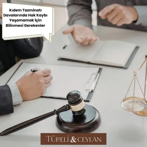 Kıdem Tazminatı Davalarında Hak Kaybı Yaşamamak İçin Bilinmesi Gerekenler - Tureliceylan com (2)