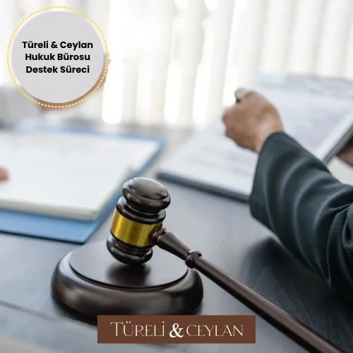 Türeli & Ceylan Hukuk Bürosu Destek Süreci - Tureliceylan com