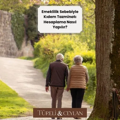 Emeklilik Sebebiyle Kıdem Tazminatı Hesaplama Nasıl Yapılır - Tureliceylan com