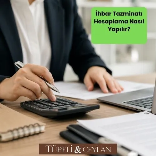 İhbar Tazminatı Hesaplama Nasıl Yapılır - Tureliceylan com