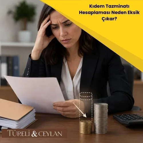 Kıdem Tazminatı Hesaplaması Neden Eksik Çıkar- Tureliceylan com