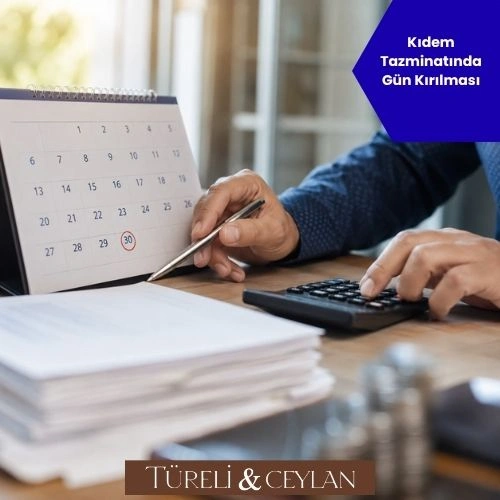 Kıdem Tazminatında Gün Kırılması - Kıdem Tazminatı Hesaplama - Tureliceylan com