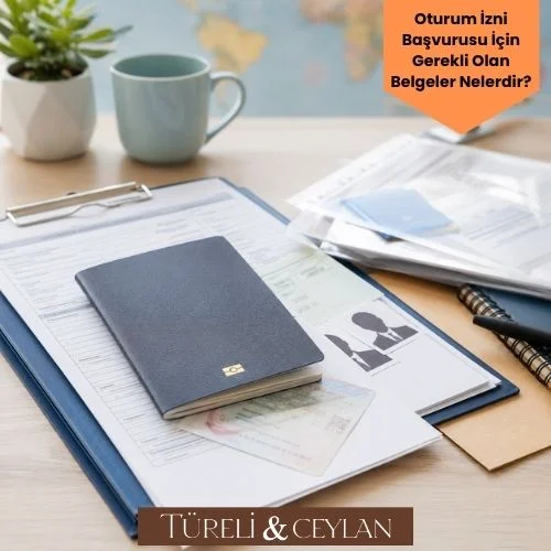 Oturum İzni Başvurusu İçin Gerekli Olan Belgeler Nelerdir - Tureliceylan com