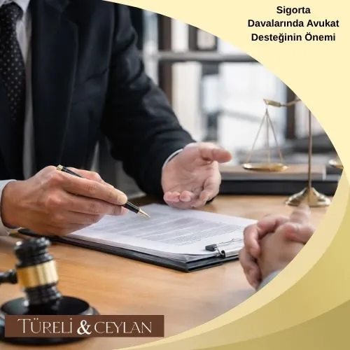 Sigorta Davalarında Avukat Desteğinin Önemi - Tureliceylan com