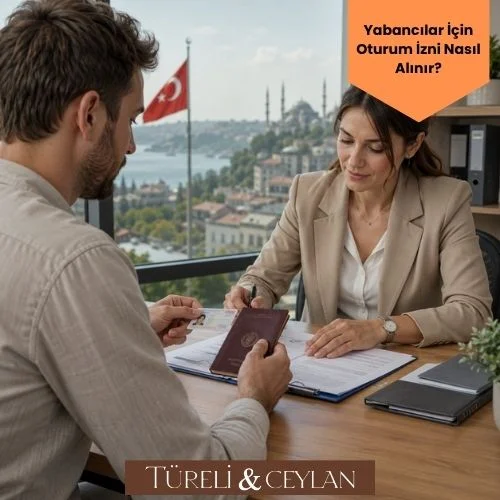 Yabancılar İçin Oturum İzni Nasıl Alınır - Gerekli Belgeler - Tureliceylan com