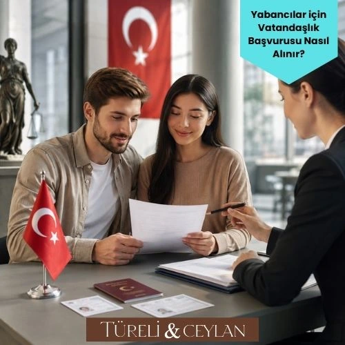 Yabancılar için Vatandaşlık Başvurusu Nasıl Alınır - Tureliceylan com